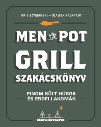 Men with the Pot - Grill szakácskönyv