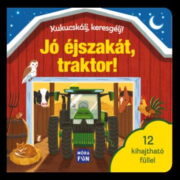 Kukucskálj, keresgélj! - Jó éjszakát, traktor! Kukucskálj, keresgélj! - Jó éjszakát, traktor!