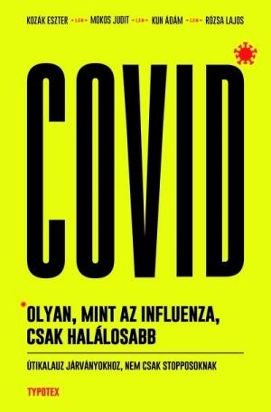 Covid: olyan, mint az influenza, csak halálosabb - Útikalauz járványokhoz, nem csak stopposoknak