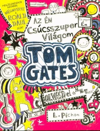 Az én csúcsszuper világom - Tom Gates 1. (2. kiadás)