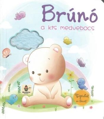 Brúnó a kis medvebocs - Tapintsd és érezd! Brúnó a kis medvebocs - Tapintsd és érezd!