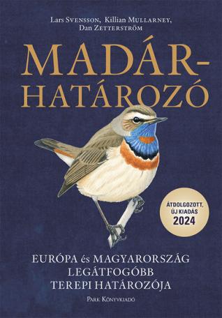 Madárhatározó - Európa és Magyarország legátfogóbb terepi madárhatározója (8. kiadás)
