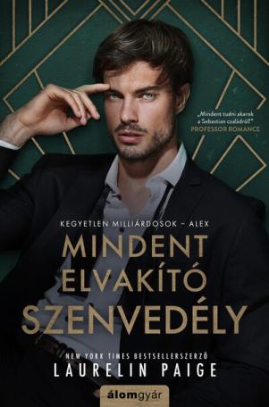 Mindent elvakító szenvedély - Kegyetlen milliárdosok 3. - Alex