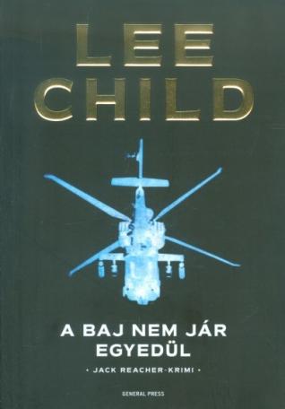 A baj nem jár egyedül /Jack Reacher-krimi A baj nem jár egyedül /Jack Reacher-krimi