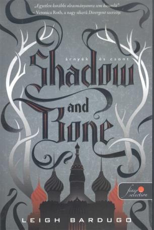 Shadow and Bone - Árnyék és csont - Grisha trilógia 1.