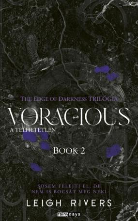 Voracious - A telhetetlen - The Edge of Darknes trilógia 2. (éldekorált)