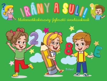 Irány a suli! - matematikakészség-fejlesztő óvodásoknak