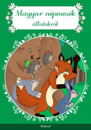 Magyar népmesék állatokról - Magyar népmesék (új kiadás)