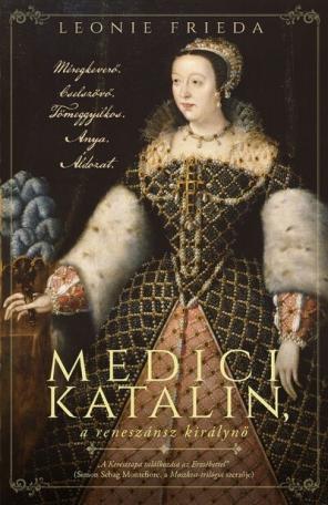 Medici Katalin, a reneszánsz királynő