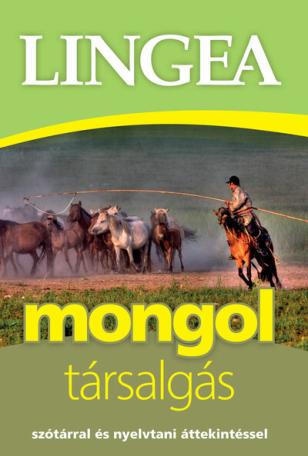 Lingea mongol társalgás - Szótárral és nyelvtani áttekintéssel