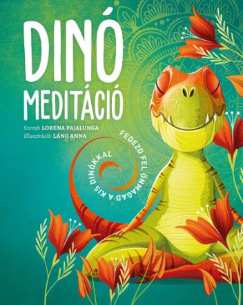 Dinó meditáció - Fedezd fel önmagad a kis dinókkal