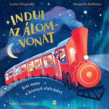 Indul az Álomvonat - Esti mese a könnyű elalvásért Indul az Álomvonat - Esti mese a könnyű elalvásért