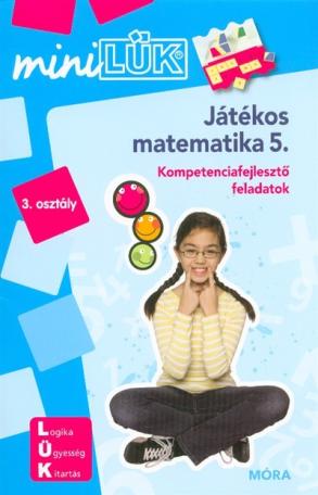Játékos matematika 5. - Kompetenciafejlesztő feladatok /MiniLÜK