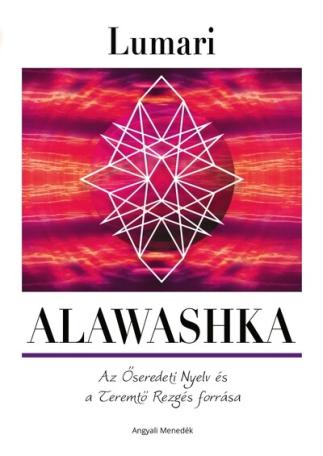 Alawashka - Az Őseredeti nyelv és a Teremtő Rezgés forrása