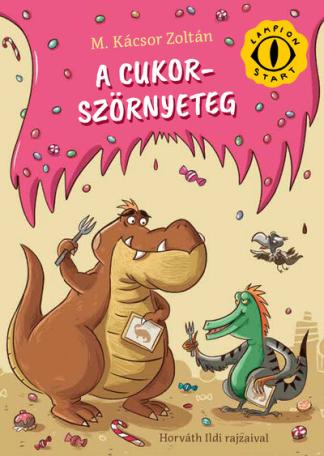 A cukorszörnyeteg - Lampion Start-sorozat A cukorszörnyeteg - Lampion Start-sorozat