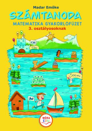 Számtanoda - Matematikai gyakorlófüzet 3. osztályosoknak
