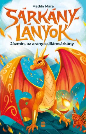 Jázmin, az arany csillámsárkány - Sárkánylányok 1. - Sárkánylányok