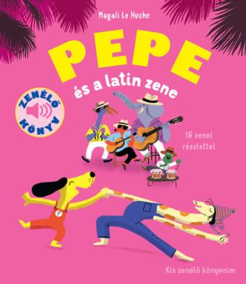 Pepe és a latin zene - Kis zenélő könyveim