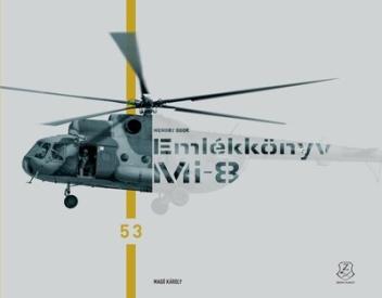 EMLÉKKÖNYV - Búcsúznak a katonák a Mi-8 helikopterektől