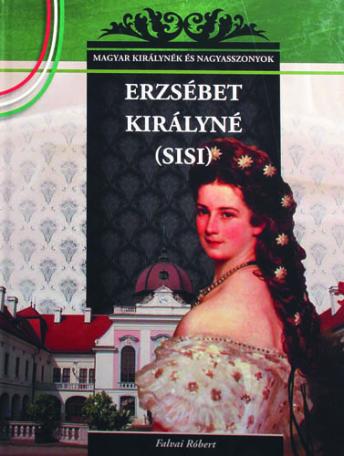 Magyar királynék és nagyasszonyok 1-26 kötet