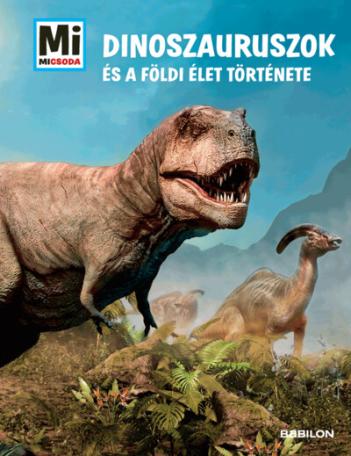 Dinoszauruszok és a földi élet története - Mi MICSODA