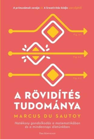 A rövidítés tudománya - Hatékony gondolkodás a matematikában és a mindennapi életünkben