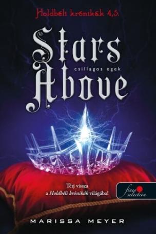Stars Above – Csillagos egek - Holdbéli krónikák 5. Stars Above – Csillagos egek - Holdbéli krónikák 5.