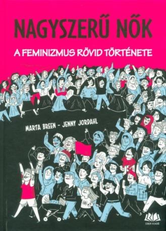 Nagyszerű nők - A feminizmus rövid története