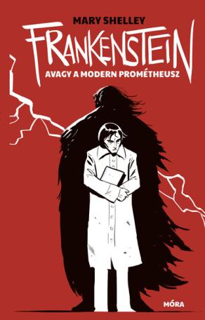 Frankenstein, avagy a modern Prométheusz (új kiadás) Frankenstein, avagy a modern Prométheusz (új kiadás)