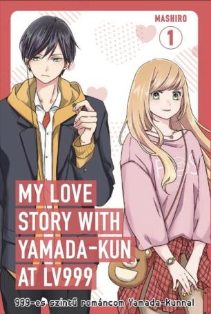 My love story with Yamada-kun at Lv999 - 999-es szintű románcom Yamada-kunnal 1. (képregény)