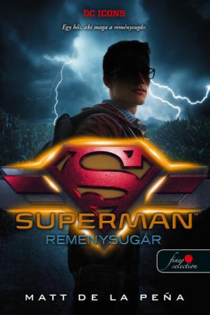 Superman: Reménysugár - DC Legendák 4.