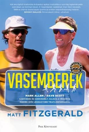 Vasemberek /Dave Scott - Mark Allen - Minden idők legnagyobb triatlonpárharca