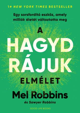 A HAGYD RÁJUK elmélet - Egy sorsfordító eszköz, amely milliók életét változtatta meg