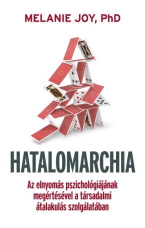 Hatalomarchia - Az elnyomás pszichológiájának megértésével a társadalmi átalakulás szolgálatában.