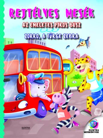 Az emeletes piros busz - Zorro, a fürge zebra - Rejtélyes mesék sorozat Az emeletes piros busz - Zorro, a fürge zebra - Rejtélyes mesék sorozat