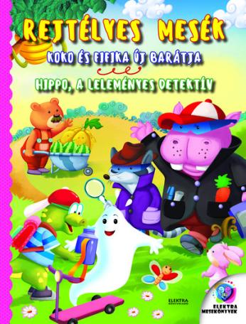 Koko és Fifika új barátja - Hippo, a leleményes detektív - Rejtélyes mesék sorozat Koko és Fifika új barátja - Hippo, a leleményes detektív - Rejtélyes mesék sorozat