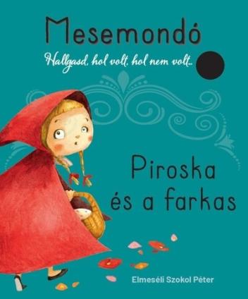 Piroska és a farkas - Mesemondó Piroska és a farkas - Mesemondó