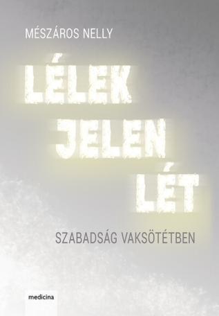 Lélek Jelen Lét - Szabadság vaksötétben Lélek Jelen Lét - Szabadság vaksötétben