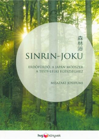 Sinrin-joku /Erdőfürdő, a japán módszer a testi-lelki egészséghez