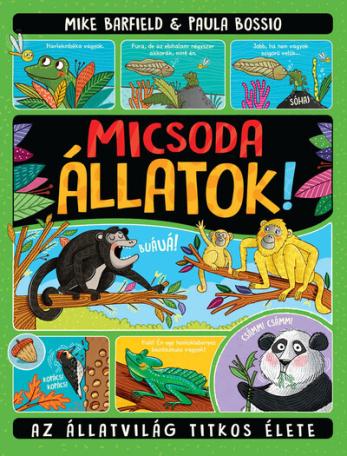 Micsoda állatok! - Az állatvilág titkos élete Micsoda állatok! - Az állatvilág titkos élete