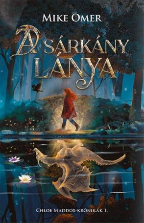 A sárkány lánya - Chloe Maddox-krónikák 1. A sárkány lánya - Chloe Maddox-krónikák 1.