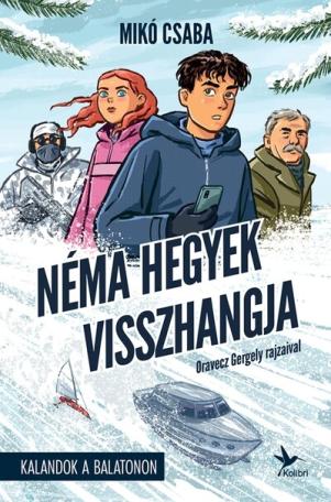 Kalandok a Balatonon 4. - Néma hegyek visszhangja Kalandok a Balatonon 4. - Néma hegyek visszhangja