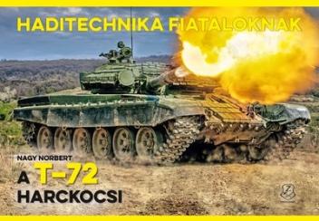 A T-72 harckocsi - Haditechnika fiataloknak