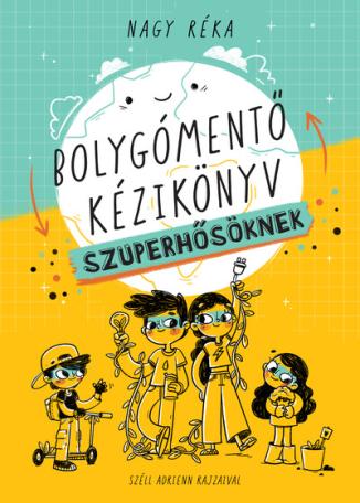 Bolygómentő kézikkönyv szuperhősöknek