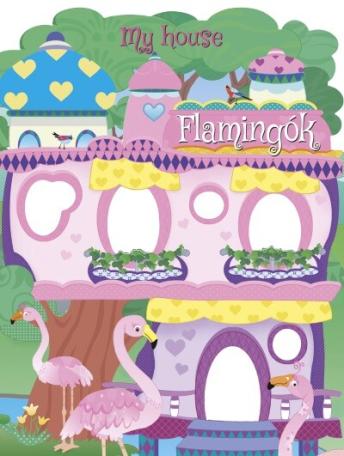 My house - Flamingók