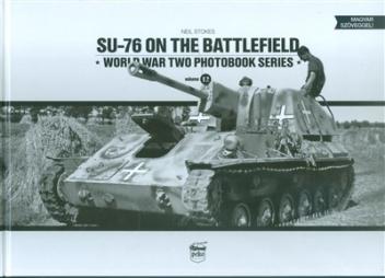 SU-76 on the Battlefield - Word War Two Photobook Series Vol. 12.