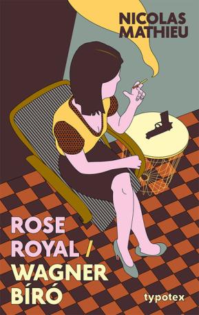 Rose Royal - Wagner bíró - Typotex Világirodalom