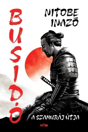 Busidó - A szamuráj útja (új kiadás) Busidó - A szamuráj útja (új kiadás)