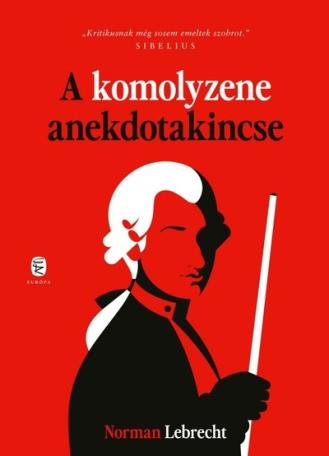 A komolyzene anekdotakincse (új kiadás)