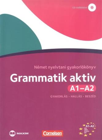 Grammatik aktiv - Német nyelvtani gyakorlókönyv a1-a2 /Gyakorlás, hallás, beszéd